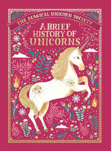 Load image into Gallery viewer, Book cover of 'A Brief History of Unicorns' with a unicorn illustration on a pink background