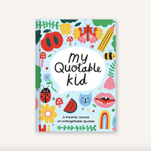 Load image into Gallery viewer, My Quotable Kid: A Parents' Journal of Unforgettable Quotes