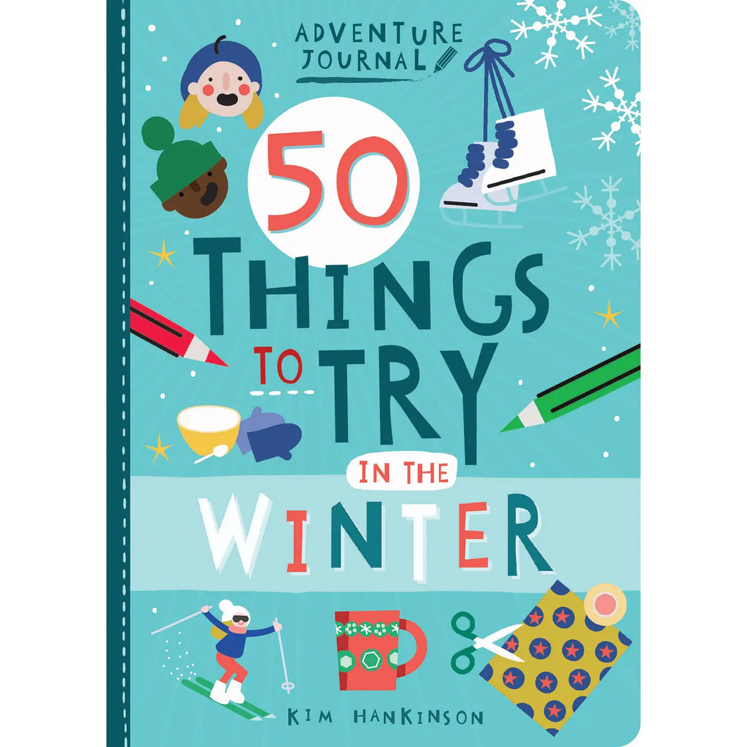 Adventure Journal: 50 Things To Try In The Winter
