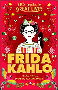 Little Guide To Great Lives Frida Kahlo