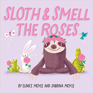Sloth & Smell The Roses
