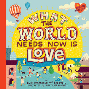 What the World Needs Now is Love