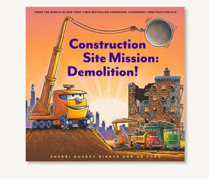 Construction Site Mission: Demolition!